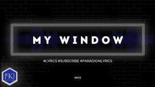 My Window (Lyrics) - Rittz | Top Of The Line