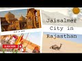 The golden city in rajasthanbest visit place in rajathan jaisalmer tripinspot