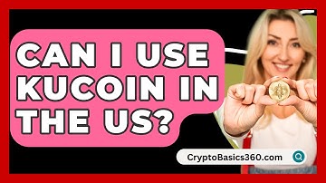 Can I Use Kucoin In The Us? - CryptoBasics360.com