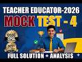 👉 Teacher Educator 2026 | Mock Test 5 🔥 | Full Practice + Answer Discussion