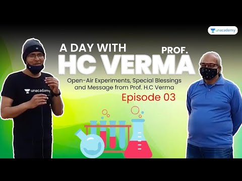 A Day With Prof. H.C Verma | Open-Air Experiments and Special Message | EP-3 | ft. Dr. Rajeev Ranjan