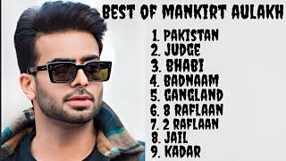 Mankirt Aulakh -(Top 9 Audio Songs )