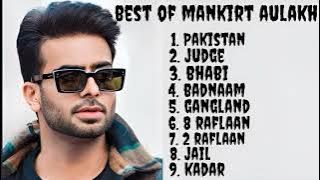 Mankirt Aulakh -(Top 9 Audio Songs )