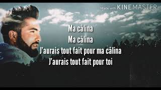 Video thumbnail of "Kendji Girac - Ma Câlina - Paroles"