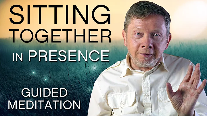 Sitting Together in Presence A Meditation with Eckhart Tolle