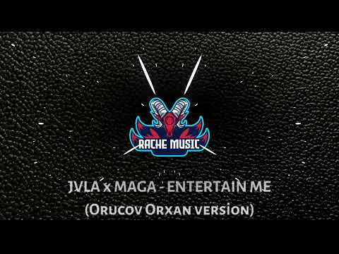 JVLA ft. MAGA - Entertain Me (Orucov Orxan version)