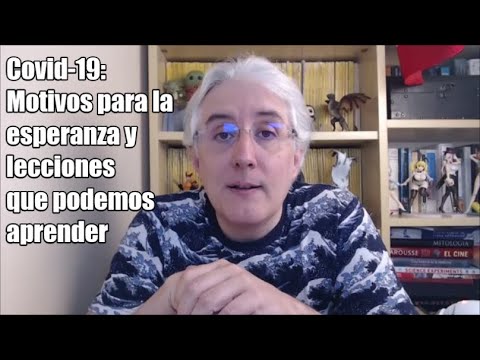 #Covid19: Motivos para la esperanza y lecciones que podemos aprender #Quédateencasa