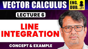 Vector Calculus in English |  Line Integration | By GP Sir