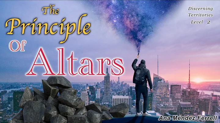 The Principle of Altars | Discerning Territories L...
