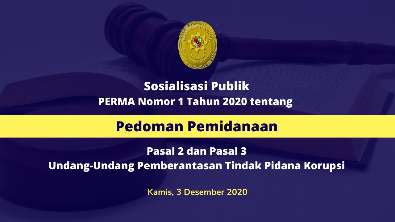 Webinar Sosialisasi Publik PERMA Nomor 1 Tahun 2020 tentang Pedoman Pemidanaan