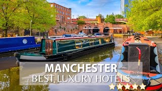 TOP 10 Luxury 5 Star Hotels In MANCHESTER | Part 1