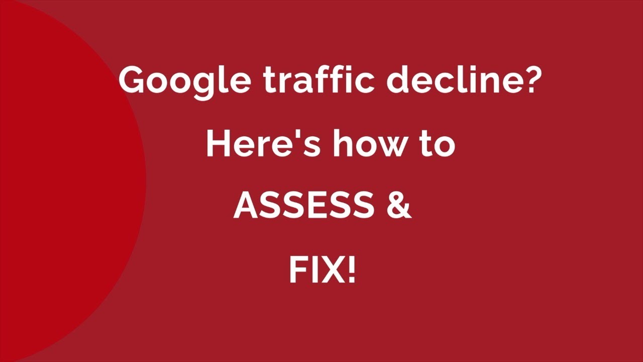Google traffic drop: Assess and Fix - YouTube