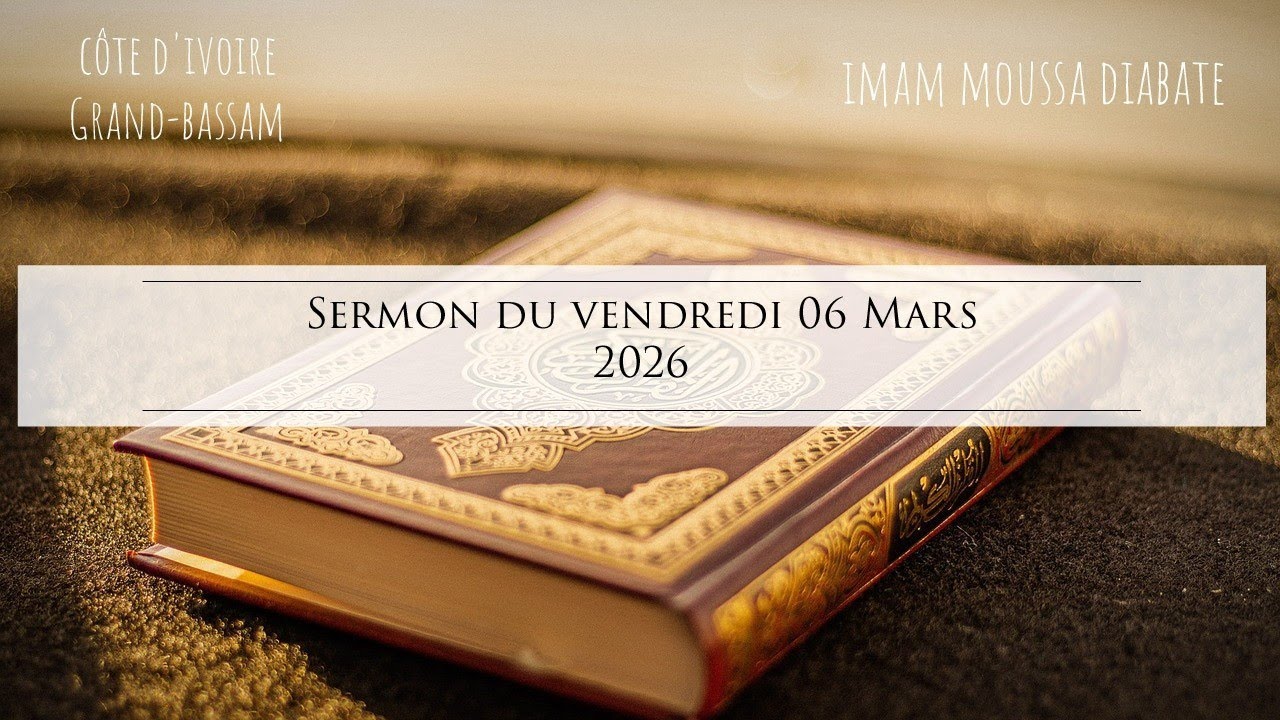 Sermon du vendredi 06 mars 2026