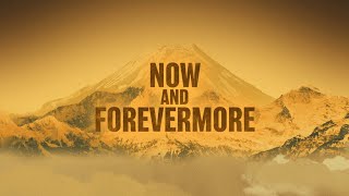 Now And Forevermore - Worship Intro Video