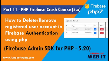 Part 11- PHP Firebase Crash Course: Delete registered user account from Firebase Authentication php