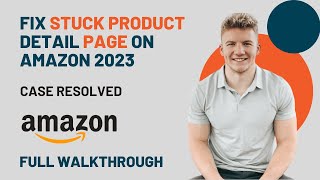 How to fix Stuck Product detail page on Amazon in 2023 - Practical Demonstration