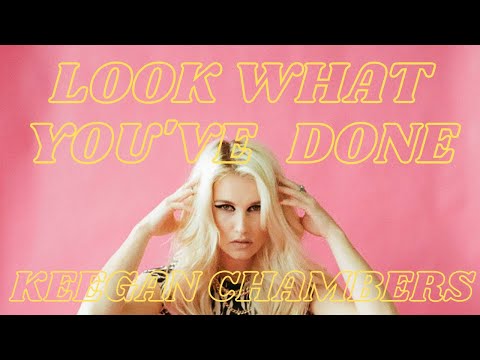 Keegan Chambers - Look What You've Done