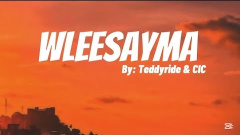 Teddyride, CIC - Wleesayma ( lyrics video)