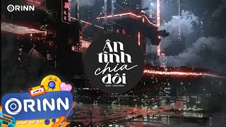 Ân Tình Chia Đôi (Orinn Remix) - Tlong | Ân tình bao ngày  giờ phai phôi remix hot tiktok