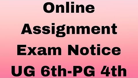 OSOU Online Assignment Exam Notification for UG 6th sem and PG 4th sem