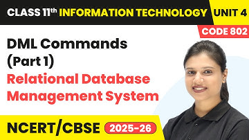 DML Commands (Part 1) - RDBMS | Class 11 Information Technology Unit 4 (Code 802) Part B | CBSE 2025