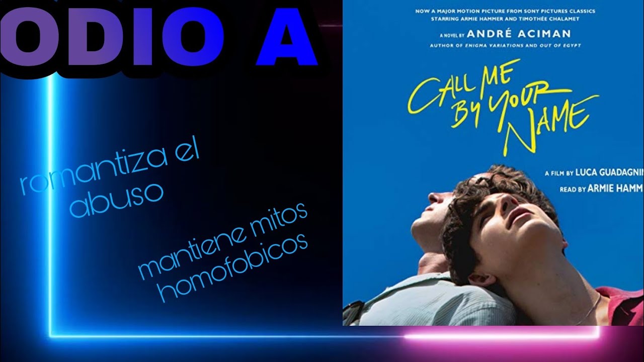 Call me by your name no merece ser un icono LGBT - YouTube