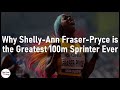 How Shelly-Ann Fraser-Pryce Became the Greatest Women's 100m Dash Sprinter of All Time