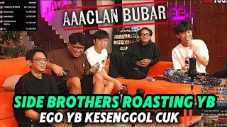 SIDE BROTHERS NGEROASTING REZA ARAP‼️EGO YB KESENGGOL CUK🤣 || AAACLAN DIBUBARKAN‼️