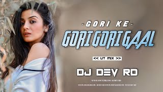 GORI KE GORI GORI GAAL | DJ DEV RD | UT MIX 2K21