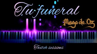 Piano Covers - Tu Funeral - Mago de Oz - Twitch sessions