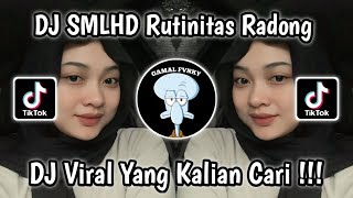 DJ RUTINITAS RADONG SMLHD || UNTUNE METU PITU VIRAL TIKTOK TERBARU MENGKANE YANG KALIAN CARI !!!