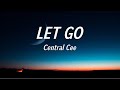 Central Cee - LET GO (Lyrics)