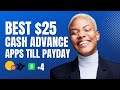 Best Cash Advance Apps That let you borrow $25 till payday | best app that loans you money