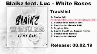 Blaikz feat. Luc - White Roses (South Blast! vs. Fazzer Remix Edit) Resimi