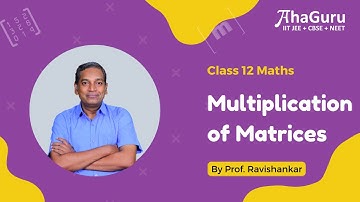 Multiplication of Matrices | Class 12 Maths Chapter 3 | JEE/CBSE