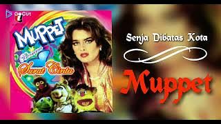 Senja Dibatas Kota - Muppet