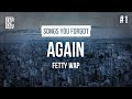 Fetty Wap - Again | Lyrics