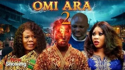 OMI ARA 2 Latest Yoruba Movie 2025 Wunmi Toriola | Yetunde Alabi | Lala | Olarotimi Fakunle,Abebi
