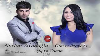 Nurlan Ziyadoglu ft Gunay Rzayeva Asiq ve canan 2017 Resimi