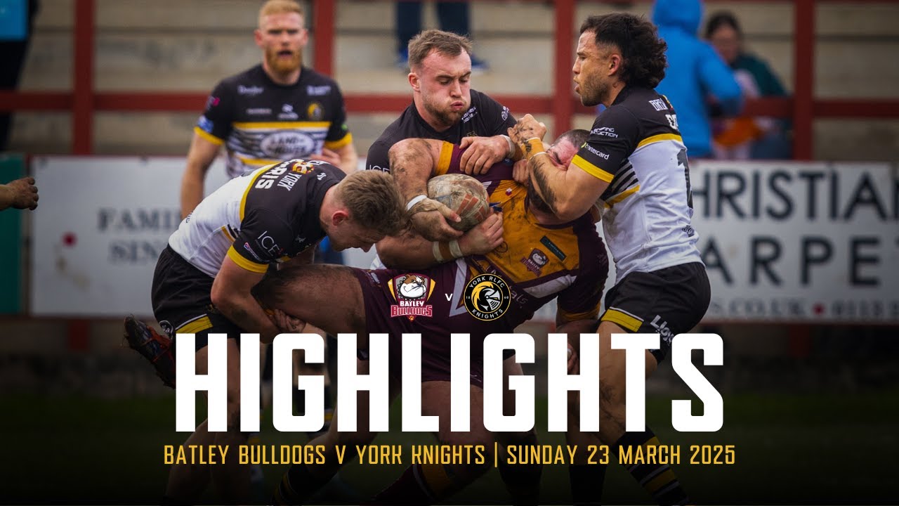 HIGHLIGHTS | Batley Bulldogs 10 - 23 York Knights | Betfred Championship Round 4