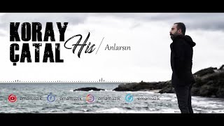 Koray Çatal Ft. Türkü - Anlarsın - (His / 2019 ) Resimi