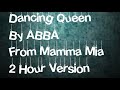 Dancing Queen By ABBA From Mamma Mia 2 Hour Version