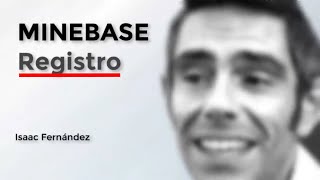 MINEBASE: REGISTRO PASO A PASO