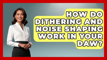 How Do Dithering And Noise Shaping Work In Your DAW? - Music Producer Mastery