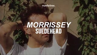 morrissey - suedehead // español   ingles