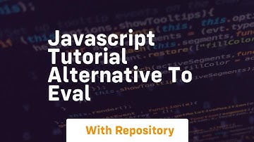 Javascript tutorial alternative to eval