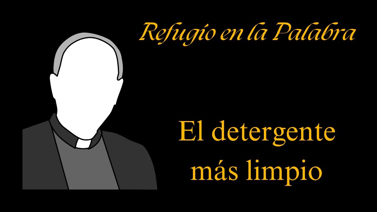 El detergente más limpio — Una meditación de Refugio en la Palabra