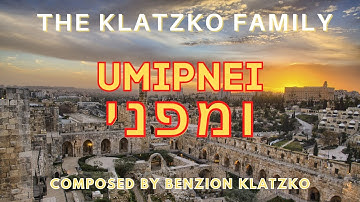 Umipnei ומפני - The Three Weeks Video - Benzion Klatzko and Luzy Klatzko