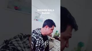 Ibrahim Bala Barak Elleri Ürkülerimiz