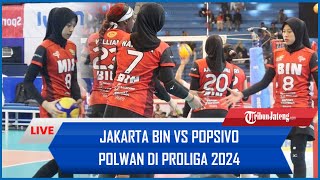 🔴LIVE LAGA HARI INI! Jakarta BIN Vs Popsivo Polwan di Proliga 2024